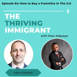 Podcast Guesting The Thriving Immigrant | FranchiseVisa